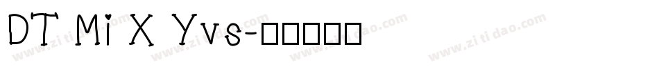 DT Mi X Yvs字体转换
